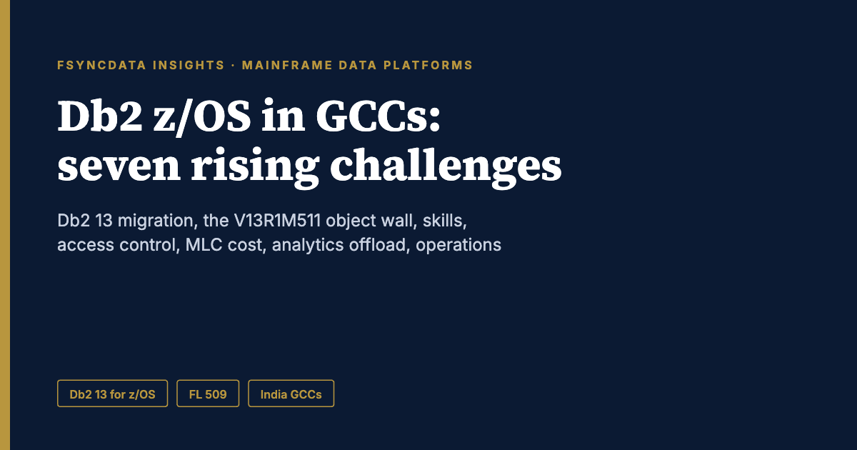 Db2 z/OS in GCCs: 7 Rising Challenges and a Proven Playbook
